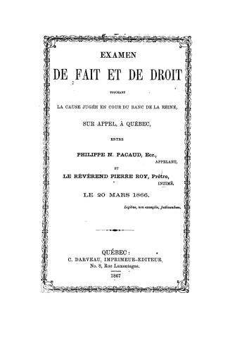 Examen de fait et de droit touchant la cause jugée en Cour du banc de la reine, sur appel, à Québec, entre Philippe N