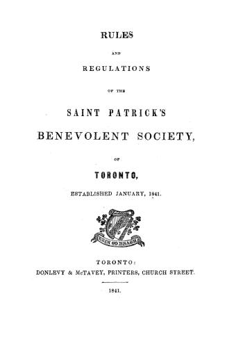 Rules and regulations of the Saint Patrick's benevolent society of Toronto, established January, 1841