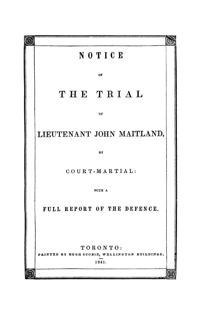 Notice of the trial of Lieutenant John Maitland by court-martial, with a full report of the defence
