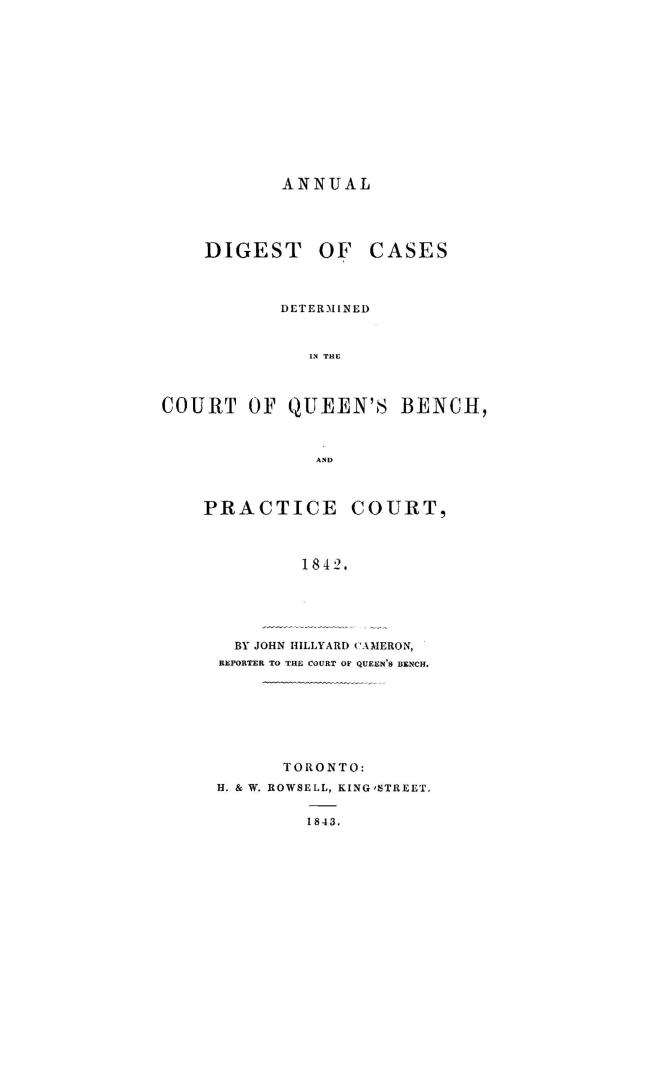 Annual digest of cases determined in the Court of Queen's Bench and Practice court