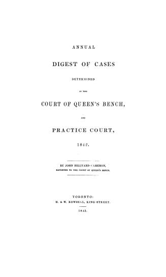 Annual digest of cases determined in the Court of Queen's Bench and Practice court