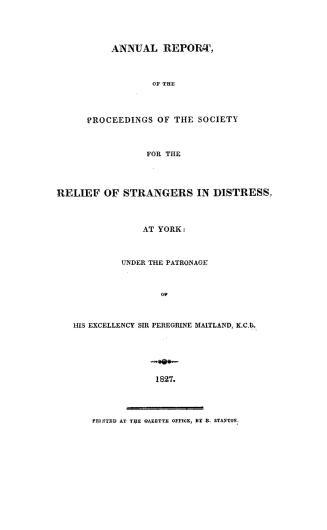 Annual report of the proceedings of the Society for the Relief of Strangers in Distress, at York