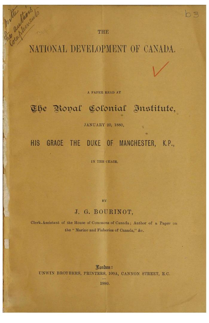 The national development of Canada; a paper read at the Royal colonial institute, January 20, 1880, His Grace the Duke of Manchester, K.P., in the chair