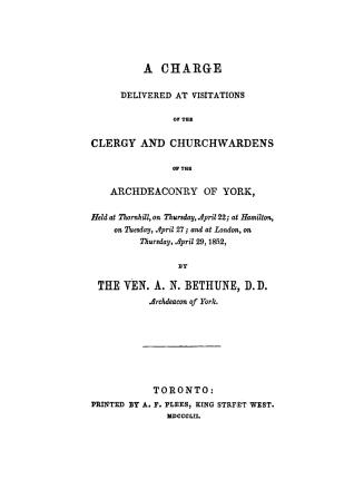 A charge delivered at visitations of the clergy and churchwardens of the archdeaconry of York, held at Thornhill, on Thursday, April 22, at Hamilton, (...)