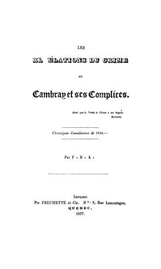 Les révélations du crime, ou, Cambray et ses complices, chroniques canadiennes de 1834