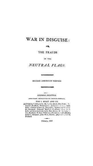 War in disguise, or, The frauds of the neutral flags
