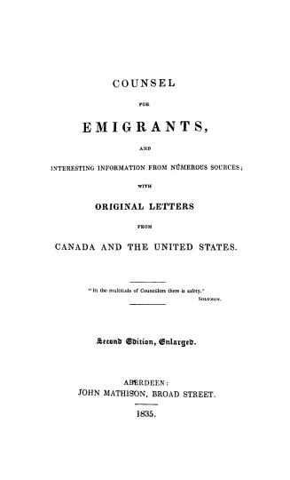 Counsel for emigrants, and interesting information from numerous sources, : with original letters from Canada and the United States