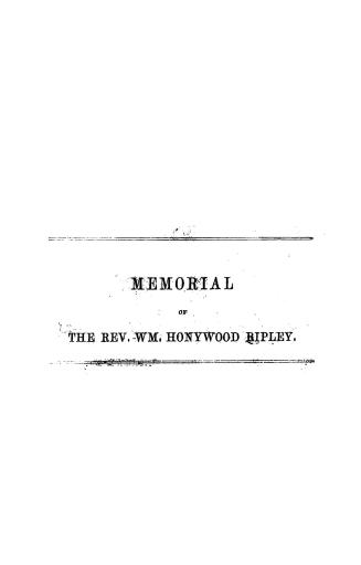 A memorial of the Reverend William Honywood Ripley, bachelor of arts of University college, Oxford, second classical master of Upper Canada college, f(...)