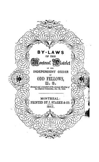 By-laws of the Montreal District of the Independent Order of Odd Fellows, Manchester Unity