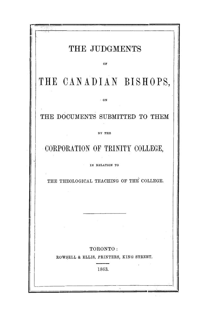 The Judgments of the Canadian bishops on the documents submitted to them by the corporation of Trinity college, in relation to the theological teaching of the college