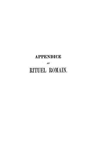 Appendice au Compendium du rituel romain à l'usage des diocèses de la province ecclésiastique de Québec, publié par l'ordre et avec l'approbation de N(...)