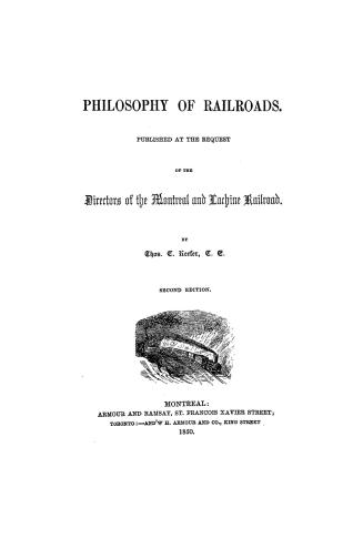 Philosophy of railroads, pub. at the request of the directors of the Montreal and Lachine railroad