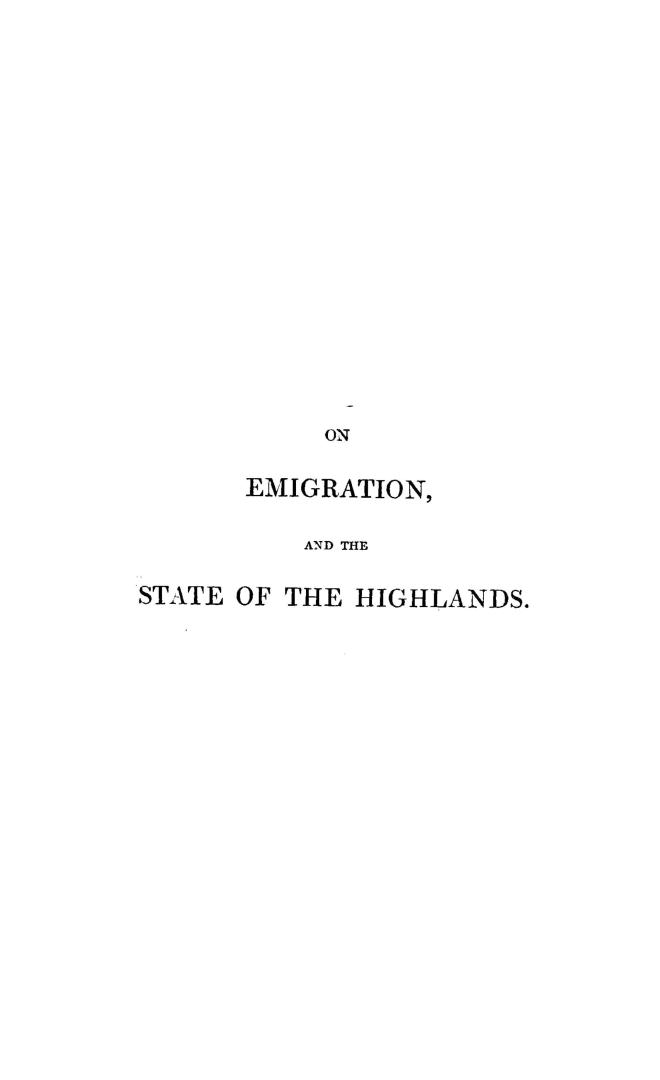 Observations on the present state of the Highlands of Scotland, : with a view of the causes and probable consequences of emigration