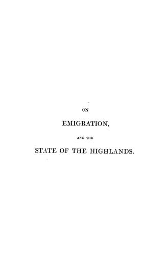 Observations on the present state of the Highlands of Scotland, : with a view of the causes and probable consequences of emigration