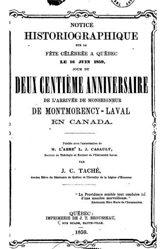 Notice historiographique sur la fête célébrée à Québec le 16 juin 1859, jour du deux centième anniversaire de l'arrivée de monseigneur de Montmorency-Laval en Canada