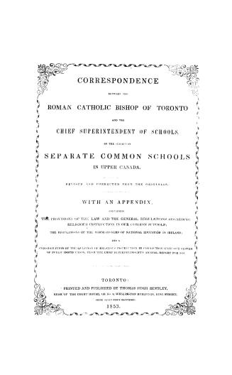 Correspondence between the Roman Catholic bishop of Toronto and the Chief superintendent of schools on the subject of separate common schools in Upper(...)