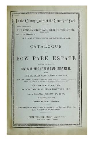Catalogue of Bow Park estate and the celebrated Bow Park herd of pure bred short-horns, also horses, grade cattle, sheep and pigs, with farm implement(...)