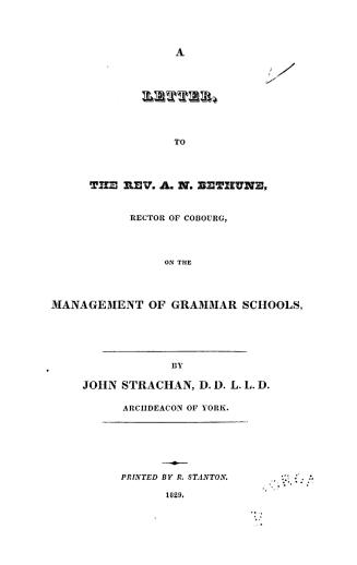 A letter to the Rev. A.N. Bethune, rector of Cobourg, on the management of grammar schools