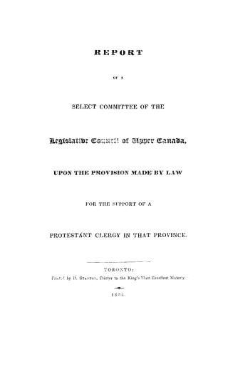 Report of a Select committee of the Legislative council of Upper Canada upon the provision made by law for the support of a Protestant clergy in that province