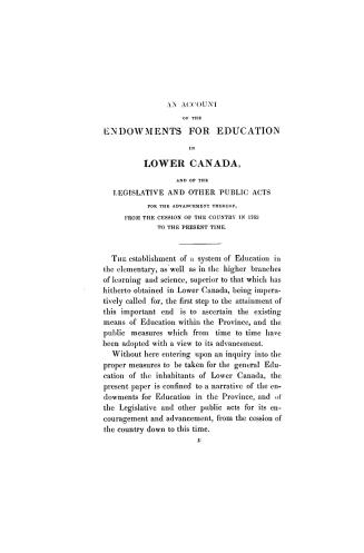 An account of the endowments for education in Lower Canadaa, : and of the legislative and other public acts for the advancement thereof, from the cession of the country in 1763 to the present time