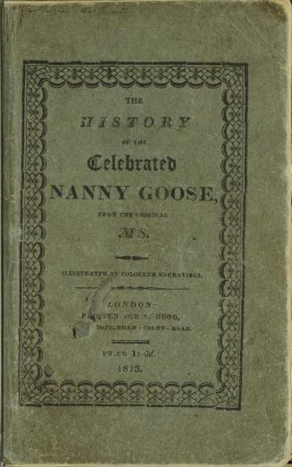 The history of the celebrated Nanny Goose : from the original ms