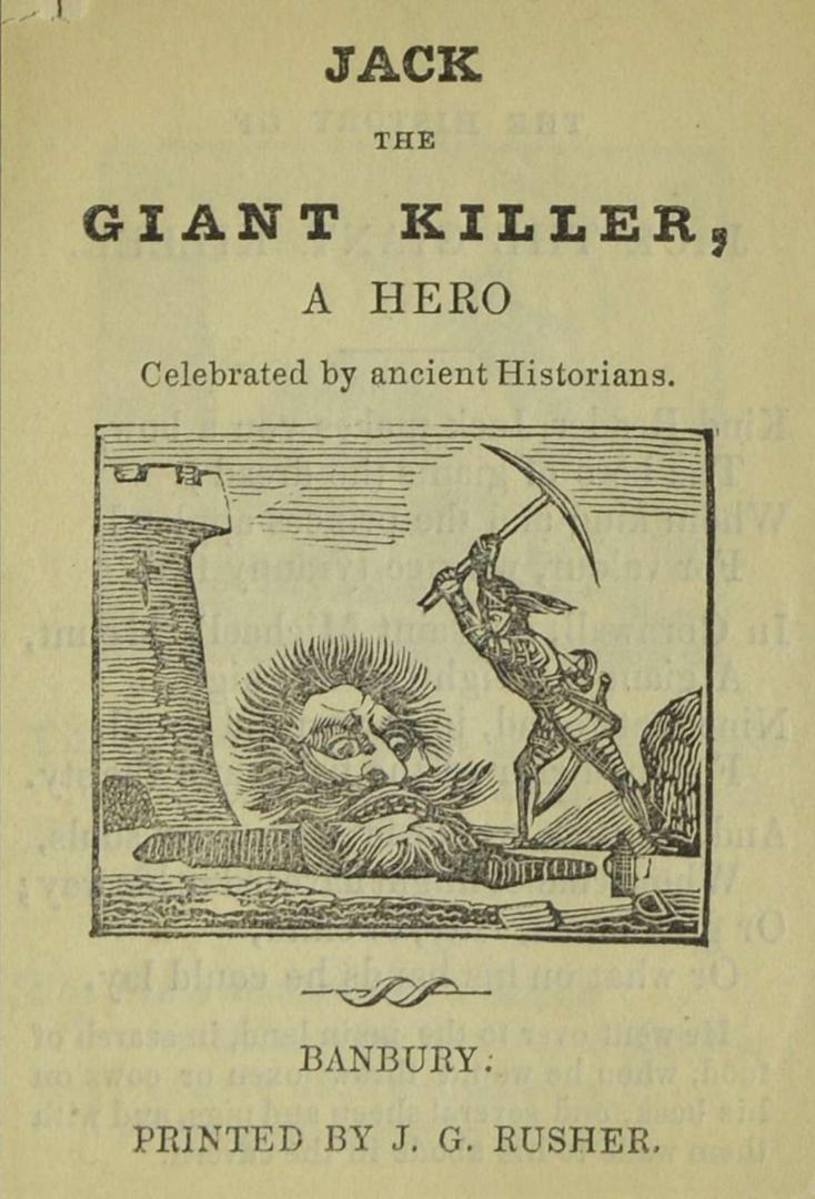 Jack the Giant-Killer : a hero : celebrated by ancient historians
