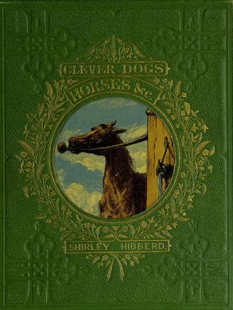 Clever dogs, horses, etc. : with anecdotes of other animals