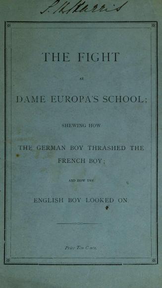 The fight at Dame Europa's school : shewing how the German boy thrashed the French boy : and how the English boy looked on