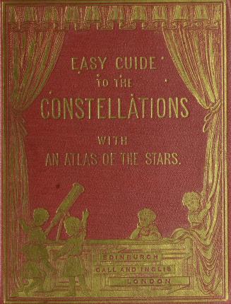 An easy guide to the constellations : with a miniature atlas of the stars and key maps