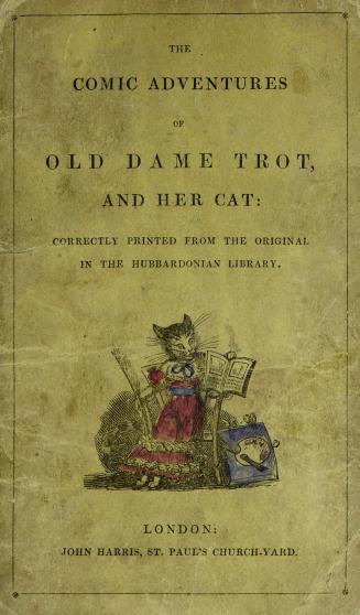 The comic adventures of Old Dame Trot and her cat : correctly printed from the original in the Hubbardonian Library