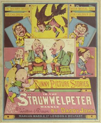 In merry mood for children good, with moral sad for children bad : funny picture stories in the ''Struwwelpeter'' manner