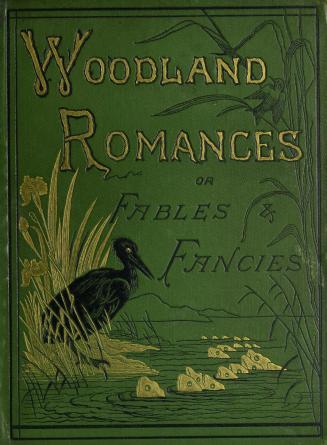 Woodland romances, or, Fables and fancies