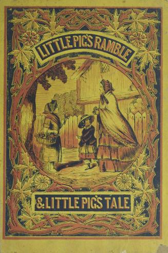 The little pig's ramble , and The little pig's tale