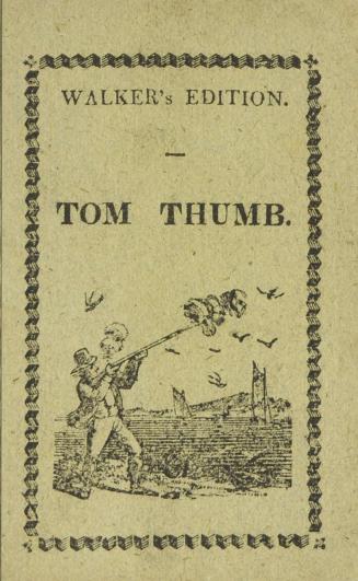 he pretty and entertaining history of Tom Thumb : with his wonderful escape from the cow's belly : adorned with wood cuts