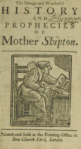 The strange and wonderful history and prophecies of Mother Shipton