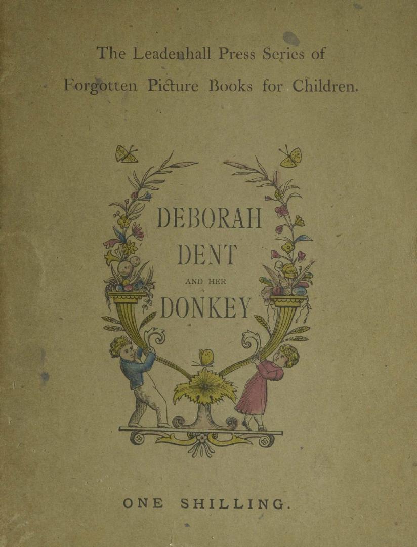 Deborah Dent and her donkey : a humorous tale.