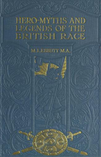 Hero-myths & legends of the British race