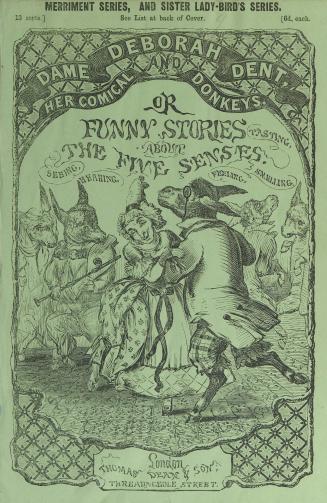 Dame Deborah Dent and her comical donkeys, or, Funny stories about the five senses : tasting, seeing, hearing, feeling, smelling