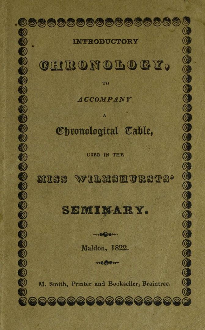 Introductory chronology : to accompany a chronological table used in Miss Wilmshursts' seminary
