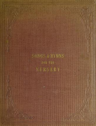 Songs and hymns for the nursery : adapted to original music