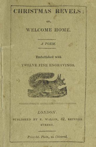 Christmas revels, or, Welcome home : a poem : embellished with twelve fine engravings