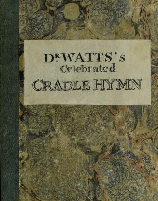 Dr. Watts's celebrated Cradle hymn