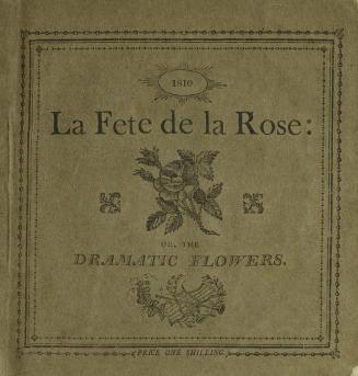 La fete de la rose, or, The dramatic flowers : a holiday present for young people