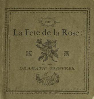 La fête de la rose, or, The dramatic flowers : a holiday present for young people