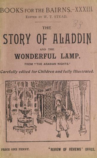 The story of Aladdin and the wonderful lamp : from ''The Arabian nights'' : carefully edited for children and fully illustrated