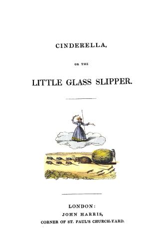 Cinderella, or, The little glass slipper