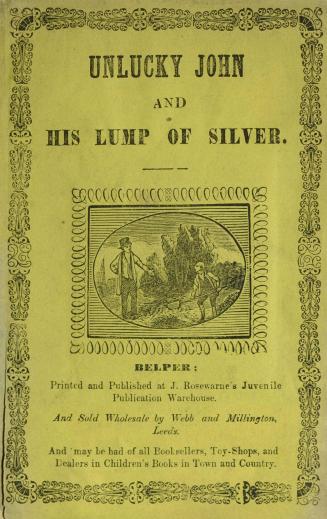 Unlucky John and his lump of silver : embellished with numerous engravings