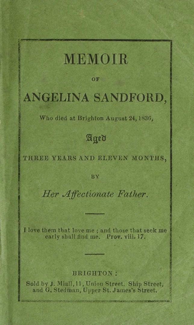 Memoir of Angelina Sandford : who died at Brighton August 24, 1836, aged three years and eleven months
