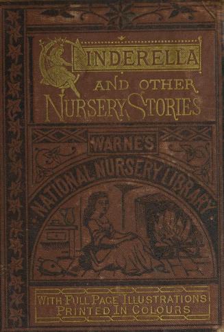 Warne's national nursery library : comprising Cinderella, The three bears, The pets, Tom Thumb, Punch and Judy : with forty pages of coloured illustrations