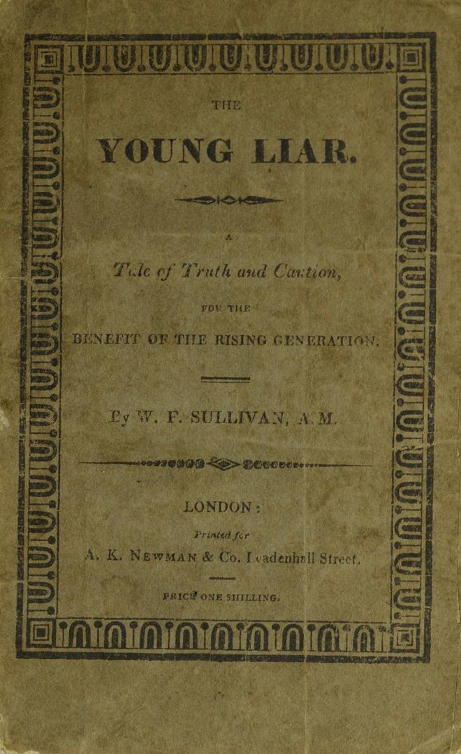 The young liar!! : a tale of truth and caution : for the benefit of the rising generation
